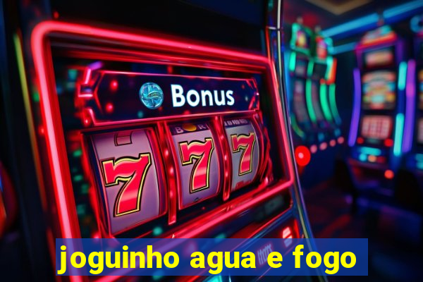 joguinho agua e fogo